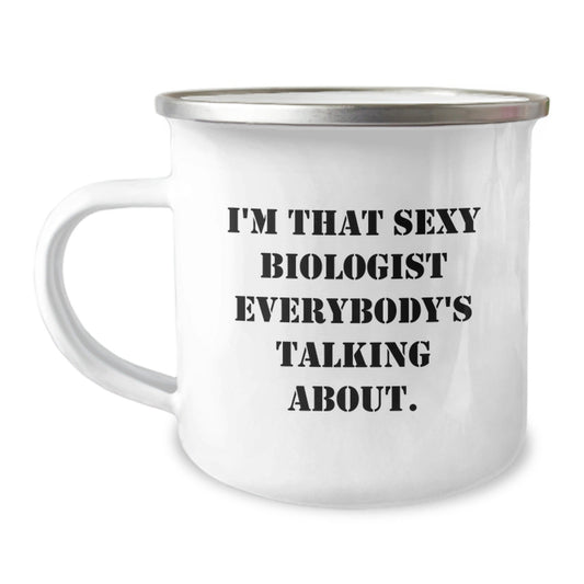 Funny Biologist Gifts, 'I'm That Sexy Biologist Everybody's Talking About' Birthday Camping Mug for Biologist Friends, Gifts from Friends to Biologist, Birthday Unique Gifts, Gifts for Biologist - The Buy Boom