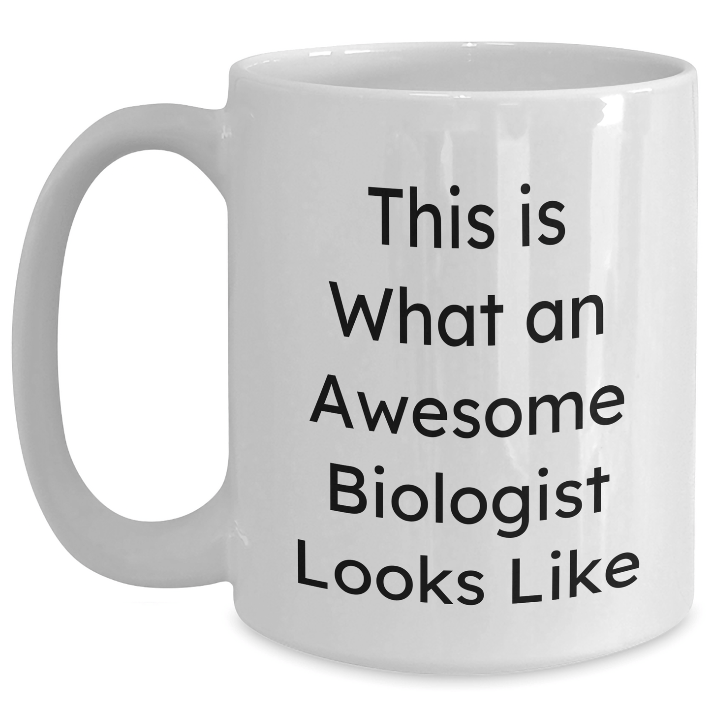 Funny Biologist Quotes White Coffee Mug Gifts from Men to Awesome Biologists on Father's Day - The Buy Boom
