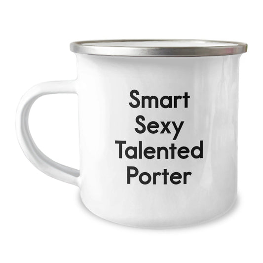 Funny Birthday Unique Gifts for Smart Sexy Talented Porter, Camping Mug for Porter, Gifts from Men - The Buy Boom