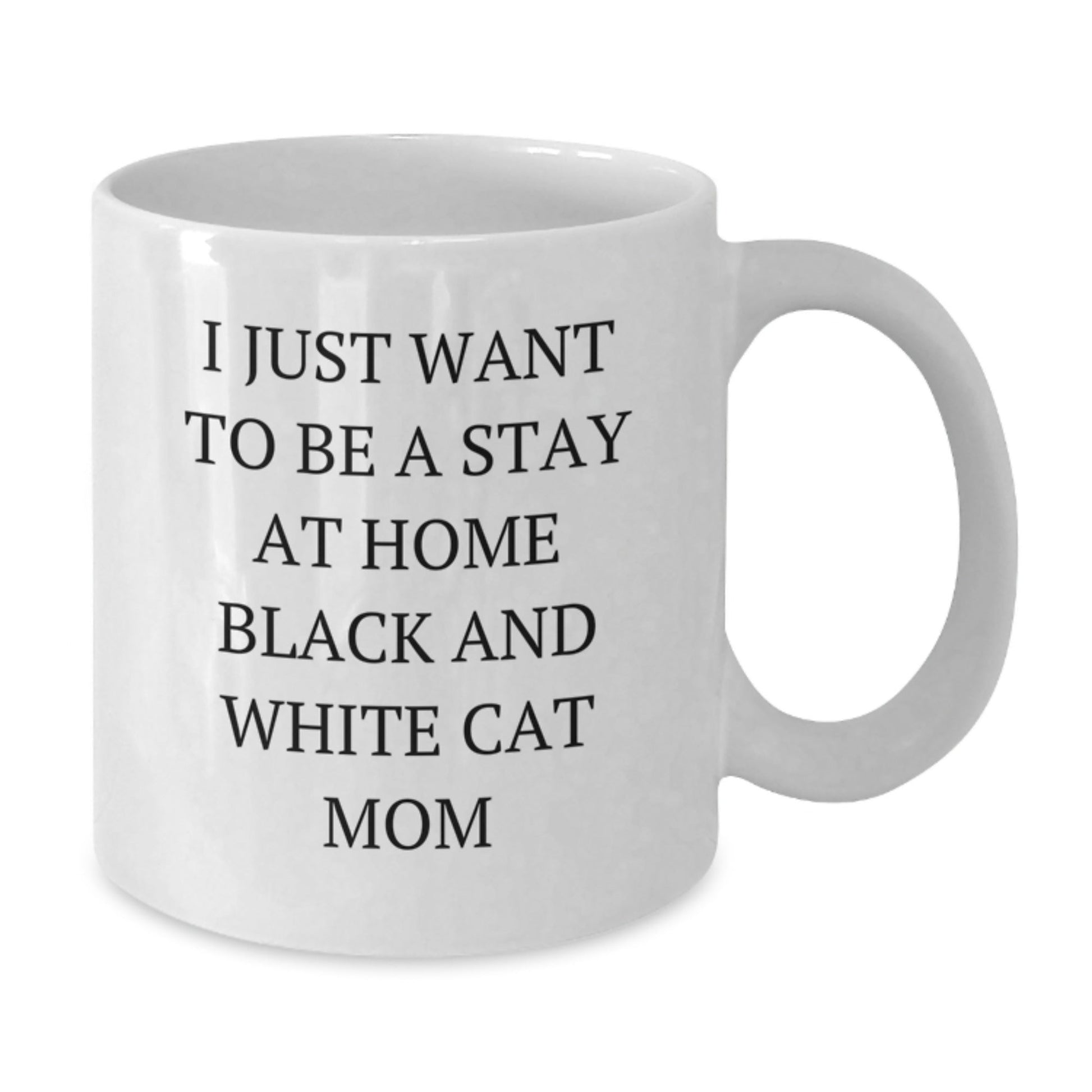 Funny Black and White Cat Mom Gifts from Family for Birthday Unique Gifts - I Just Want To Be A Stay At Home Black And White Cat Mom White Coffee Mug - The Buy Boom