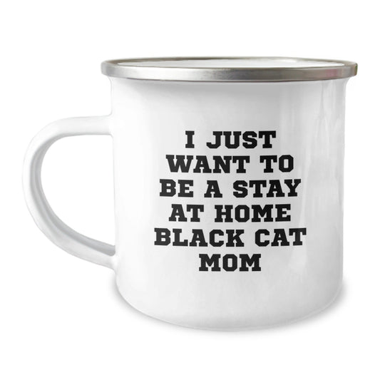 Funny Black Cat Mom Gifts for Her - I Just Want To Be A Stay At Home Black Cat Mom Camping Mug from Friends, Unique Birthday Unique Gifts for Her - The Buy Boom