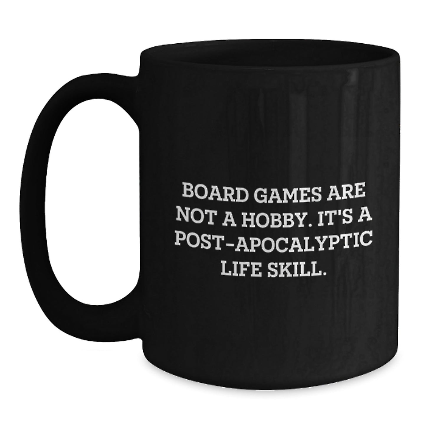 Funny Board Games Gifts for Men Friends Coworkers from Family - 'Board Games Are Not A Hobby, It's A Post - apocalyptic Life Skill.' Quote on Black Coffee Mug - The Buy Boom