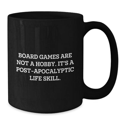 Funny Board Games Gifts for Men Friends Coworkers from Family - 'Board Games Are Not A Hobby, It's A Post - apocalyptic Life Skill.' Quote on Black Coffee Mug - The Buy Boom