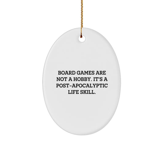 Funny Board Games Gifts for Men from Family, Oval Ornament Quote 'Board Games Are Not A Hobby. It's A Post - apocalyptic Life Skill.' - The Buy Boom