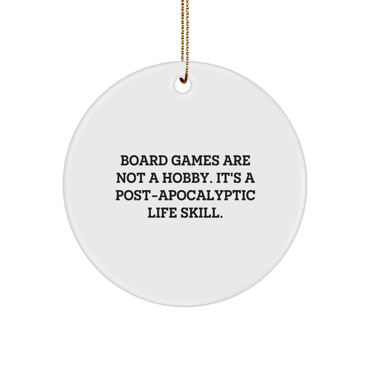 Funny Board Games Gifts for Men from Friends - Circle Ornament Quote 'Board Games Are Not A Hobby. It's A Post - apocalyptic Life Skill.' | Christmas Unique Gifts - The Buy Boom