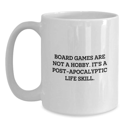 Funny Board Games Gifts from Friends for Men Who Think Board Games Are Not A Hobby, It's A Post - apocalyptic Life Skill, White Coffee Mug - The Buy Boom