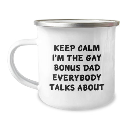 Funny Bonus Dad Camping Mug, Gifts for Bonus Dads from Men, Christmas Unique Gifts, Keep Calm I'm The Gay Bonus Dad Everybody Talks About Mugs - The Buy Boom