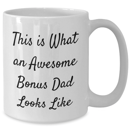 Funny Bonus Dad Gifts from Friends, Family, or Coworkers - 'This Is What An Awesome Bonus Dad Looks Like' White Coffee Mug for Father's Day - The Buy Boom