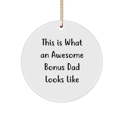 Funny Bonus Dad Gifts from Men for Christmas - Circle Ornament with 'This Is What An Awesome Bonus Dad Looks Like' Quote - The Buy Boom