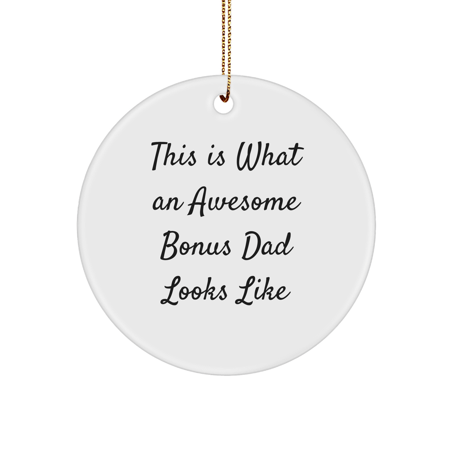 Funny Bonus Dad Gifts from Men - 'This Is What An Awesome Bonus Dad Looks Like' Circle Ornament for Christmas - The Buy Boom