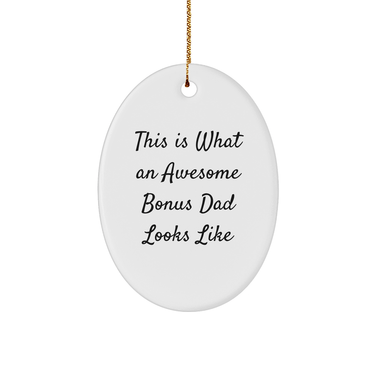 Funny Bonus Dad Gifts, Oval Ornament with Inspiring Quote, Gifts from Men to Bonus Dad for Christmas - The Buy Boom