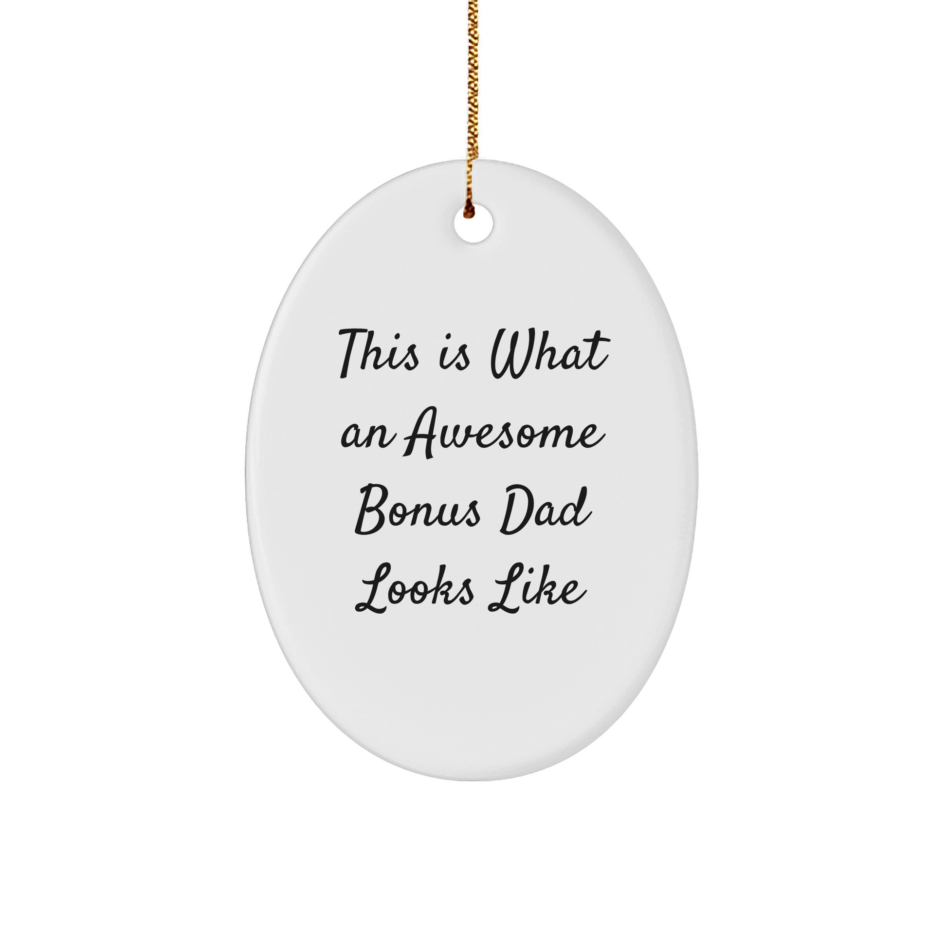 Funny Bonus Dad Gifts, Oval Ornament with Inspiring Quote, Gifts from Men to Bonus Dad for Christmas - The Buy Boom