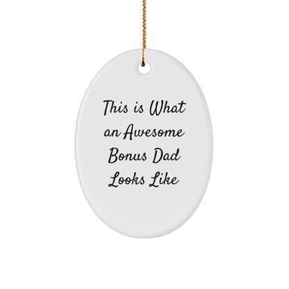 Funny Bonus Dad Gifts, Oval Ornament with Inspiring Quote, Gifts from Men to Bonus Dad for Christmas - The Buy Boom