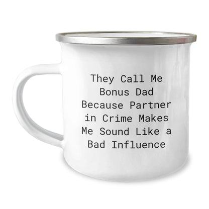 Funny Bonus Dad Gifts - They Call Me Bonus Dad Because Partner In Crime Makes Me Sound Like A Bad Influence, Camping Mug for Birthday, Gifts from Men, Gifts for Bonus Dad - The Buy Boom