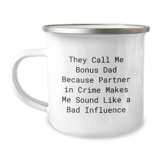 Funny Bonus Dad Gifts - They Call Me Bonus Dad Because Partner In Crime Makes Me Sound Like A Bad Influence, Camping Mug for Birthday, Gifts from Men, Gifts for Bonus Dad - The Buy Boom