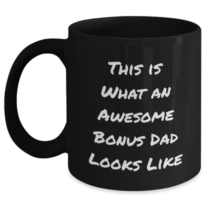 Funny Bonus Dad Gifts, This Is What An Awesome Bonus Dad Looks Like, Black Coffee Mug with Quote, Father's Day Unique Gifts from Mom, Gifts for Bonus Dad - The Buy Boom
