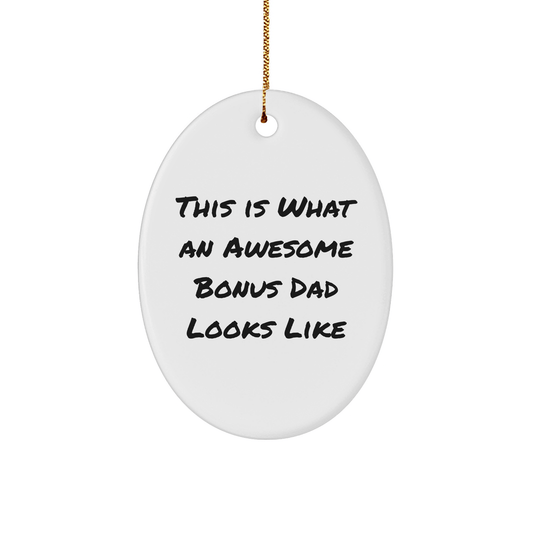 Funny Bonus Dad Gifts - This Is What An Awesome Bonus Dad Looks Like Oval Ornament for Christmas, Gifts from Men or Family to Bonus Dad - The Buy Boom
