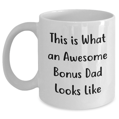 Funny Bonus Dad Gifts, White Coffee Mug for Him, 'This Is What An Awesome Bonus Dad Looks Like' - Gifts from Family, Gifts for Bonus Dad - The Buy Boom