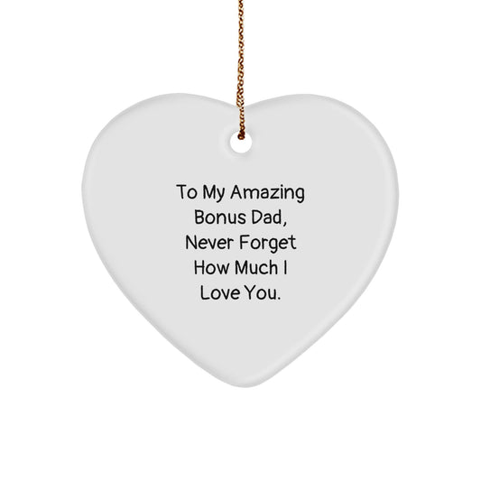 Funny Bonus Dad Heart Ornament, Gifts from Men to Bonus Dads, Never Forget How Much I Love You, Christmas Unique Gifts for Bonus Dad, Gifts for Bonus Dad - The Buy Boom