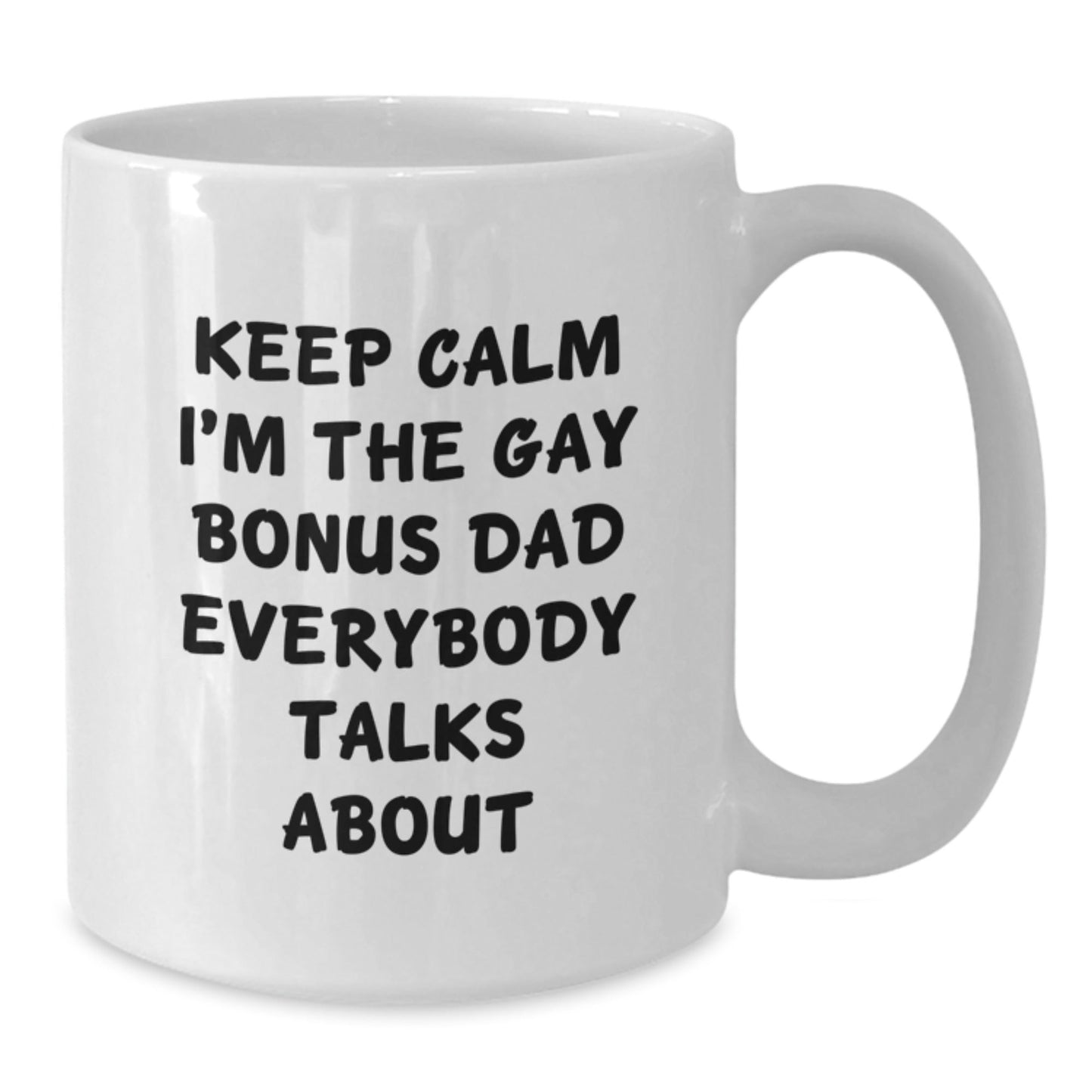 Funny Bonus Dad White Coffee Mug Gifts for the Gay Bonus Dad Everybody Talks About, Christmas Unique Gifts from Friends and Family - The Buy Boom
