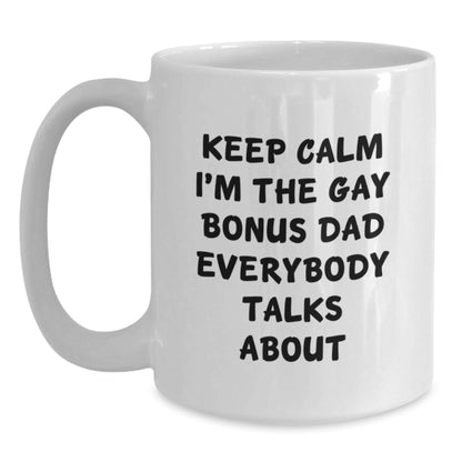Funny Bonus Dad White Coffee Mug Gifts for the Gay Bonus Dad Everybody Talks About, Christmas Unique Gifts from Friends and Family - The Buy Boom