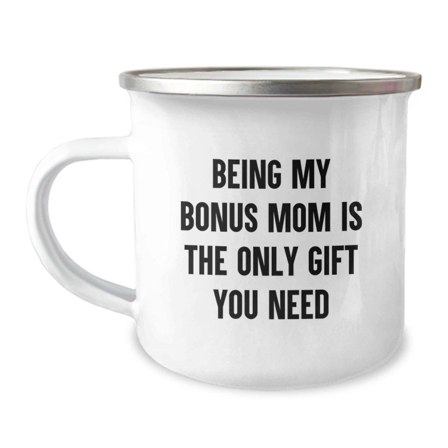 Funny Bonus Mom Gifts for Camping Mug, Being My Bonus Mom Is The Only Gift You Need, Perfect for Christmas - The Buy Boom
