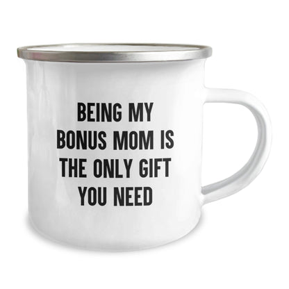 Funny Bonus Mom Gifts for Camping Mug, Being My Bonus Mom Is The Only Gift You Need, Perfect for Christmas - The Buy Boom