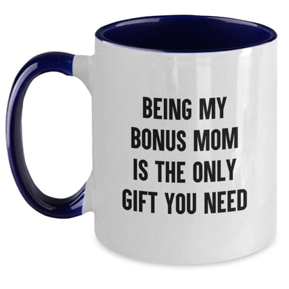 Funny Bonus Mom Gifts from Men to Women - Being My Bonus Mom Is The Only Gift You Need Two Tone Coffee Mug, Christmas Unique Gift - The Buy Boom