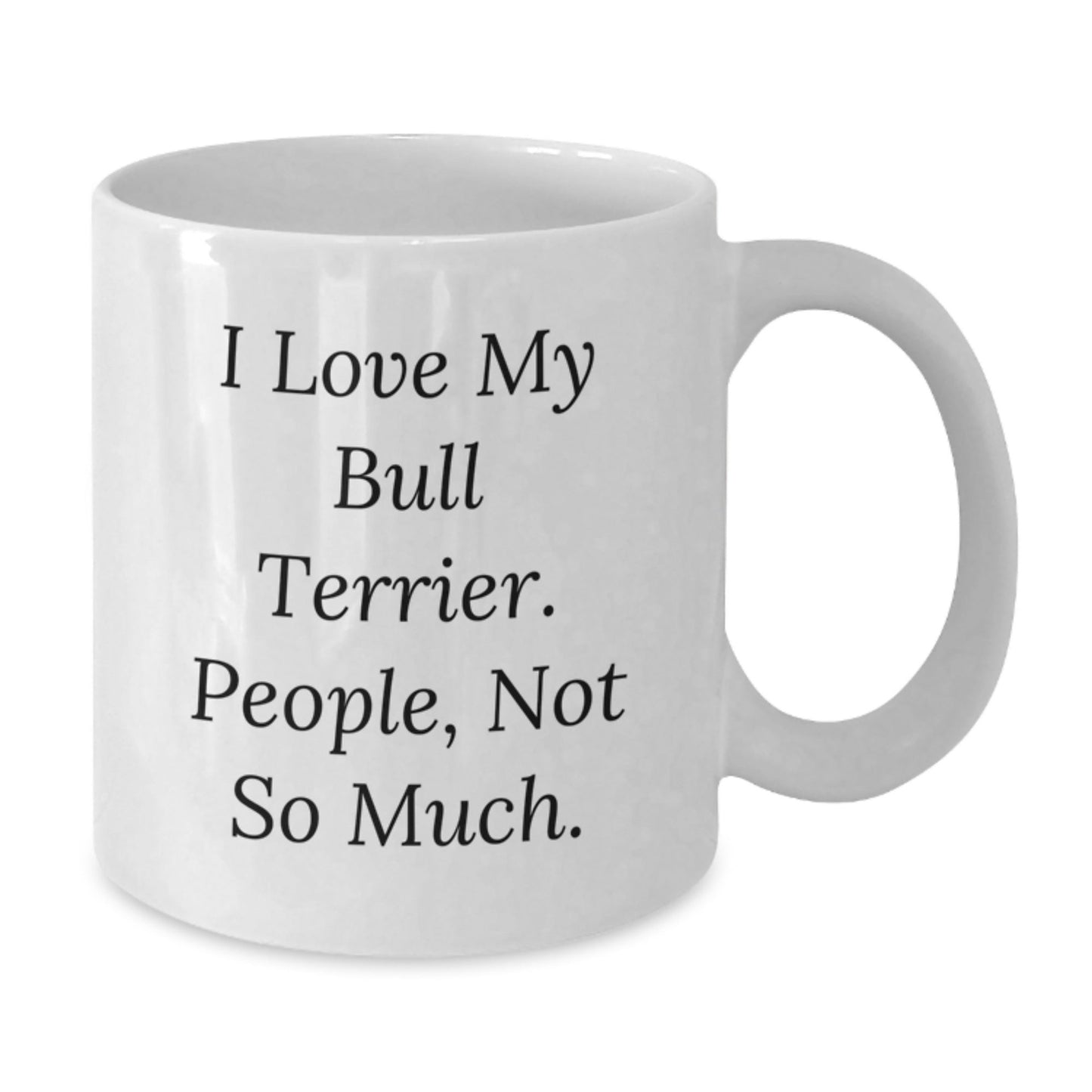 Funny Bull Terrier Dog Lovers White Coffee Mug Gifts from Friends Family for Birthday - The Buy Boom