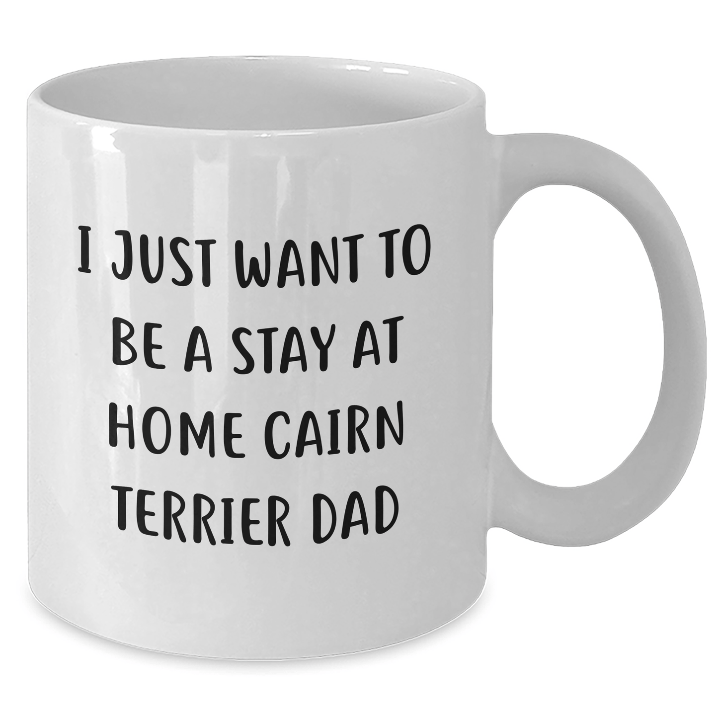 Funny Cairn Terrier Dog Gifts from Men for Father's Day Unique Gifts - 'I Just Want To Be A Stay At Home Cairn Terrier Dad' White Coffee Mug - The Buy Boom