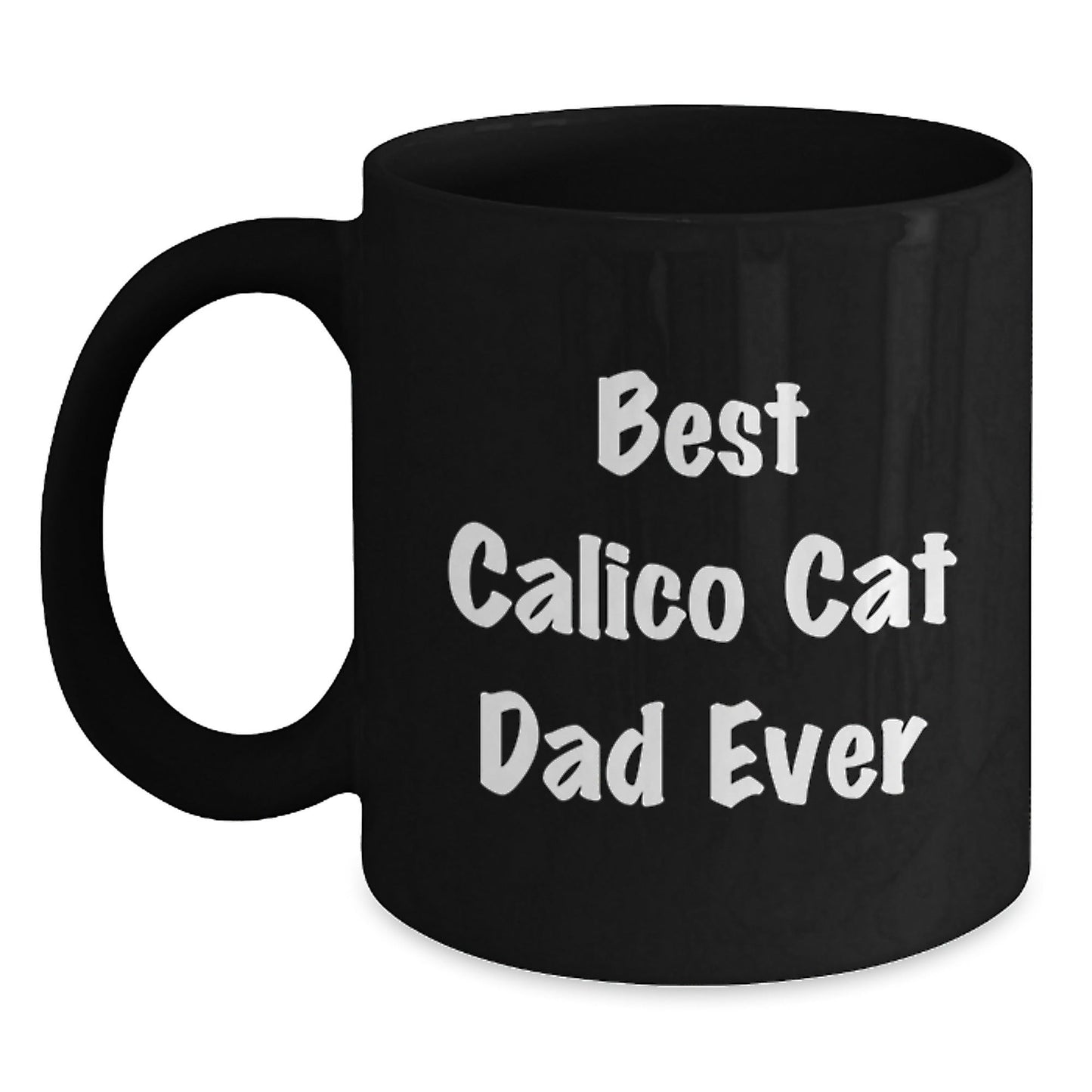 Funny Calico Cat Dad Ever Black Coffee Mug Gifts from Men to Calico Cat Lovers for Graduation - The Buy Boom
