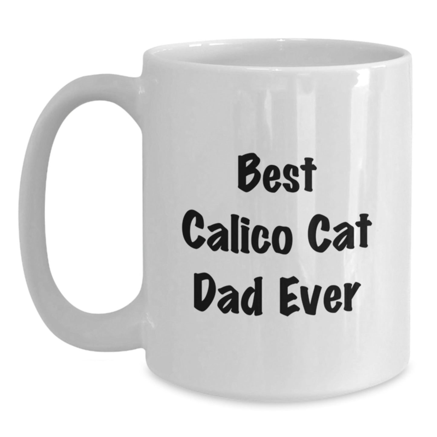Funny Calico Cat Dad Ever White Coffee Mug Gifts from Family for Calico Cat Lovers Graduation Unique Gifts - The Buy Boom