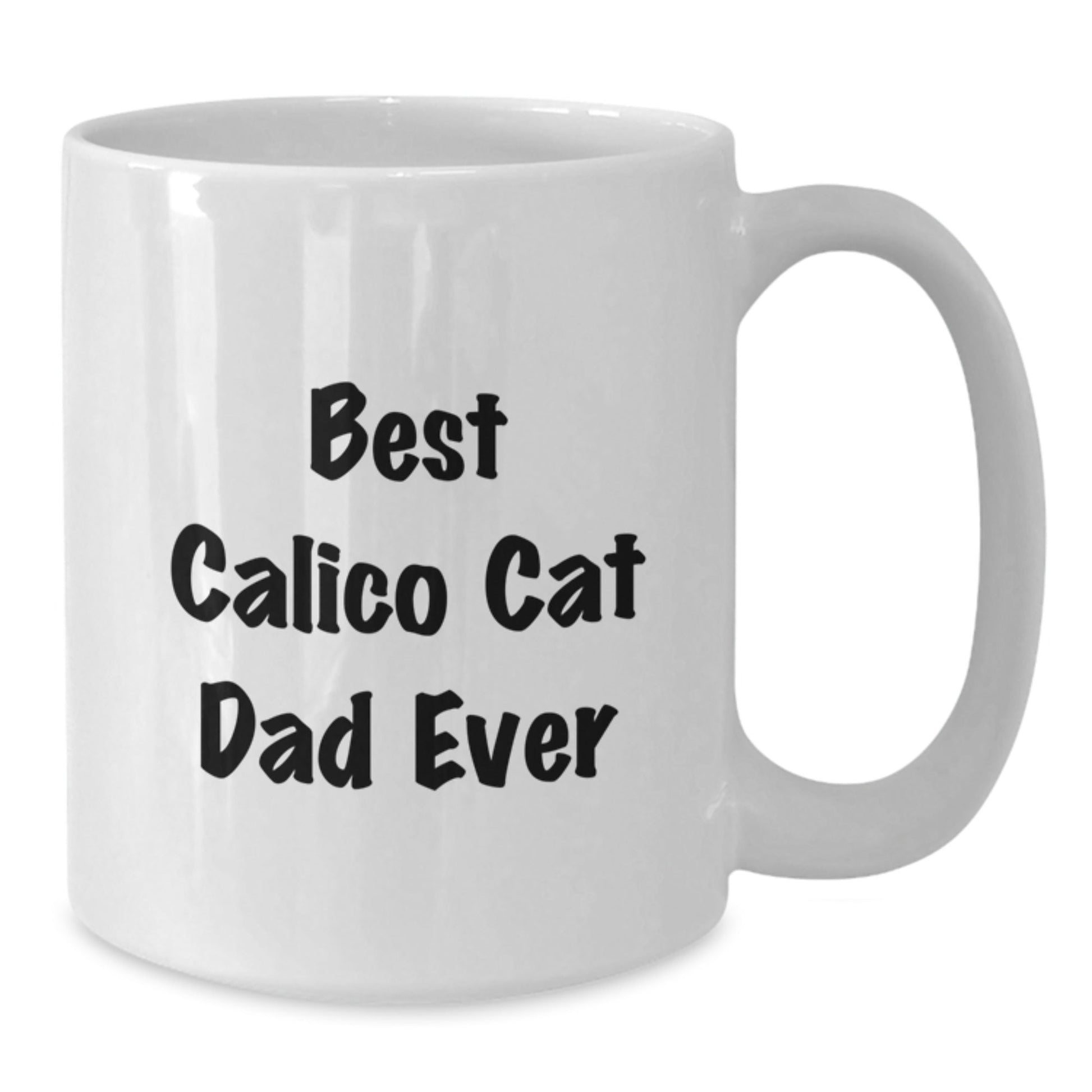 Funny Calico Cat Dad Ever White Coffee Mug Gifts from Family for Calico Cat Lovers Graduation Unique Gifts - The Buy Boom