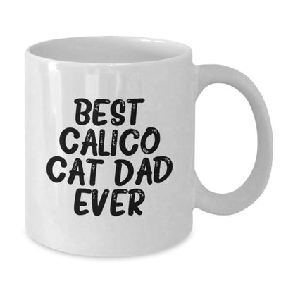 Funny Calico Cat Dad Gifts for Men from - White Coffee Mug for Graduation, Best Calico Cat Dad Ever Quote, 11oz or 15oz Capacity, Ceramic, Microwave, Dishwasher Safe - The Buy Boom