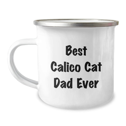 Funny Calico Cat Dad Gifts from Friends for Graduation Unique Gifts, Best Calico Cat Dad Ever Camping Mug, 12 oz Stainless Steel with Enamel Finish - The Buy Boom