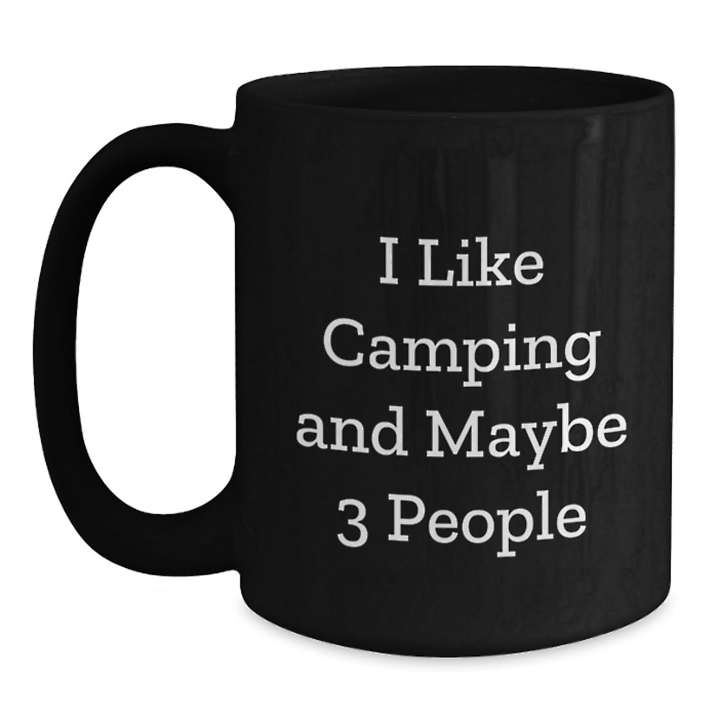 Funny Camping Gifts for Men, Black Coffee Mug, Unique Christmas Memorable Presents from Friends or Family with I Like Camping And Maybe 3 People Quote - The Buy Boom
