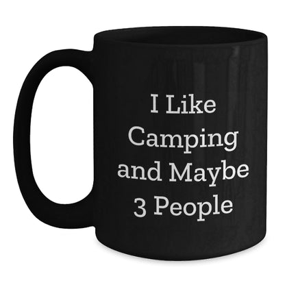 Funny Camping Gifts for Men, Black Coffee Mug, Unique Christmas Memorable Presents from Friends or Family with I Like Camping And Maybe 3 People Quote - The Buy Boom
