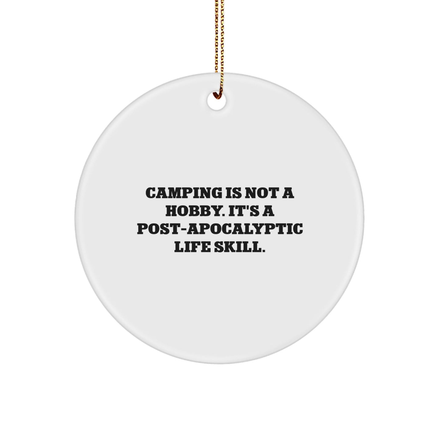 Funny Camping Gifts for Men, Camping Is Not A Hobby Christmas Unique Gifts, Circle Ornament from Friends - The Buy Boom