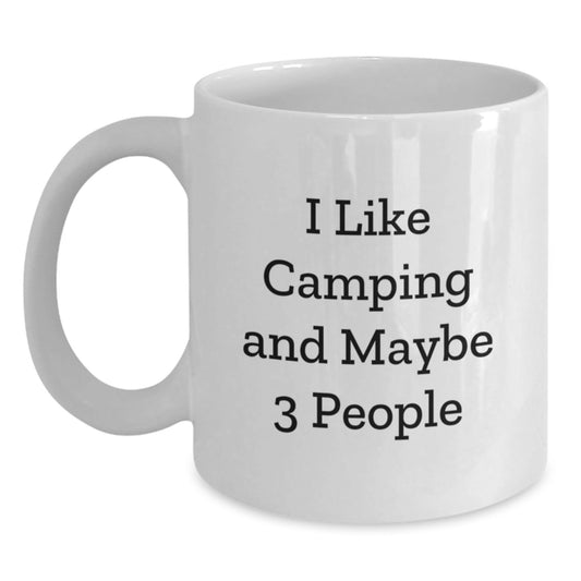 Funny Camping Gifts for Men, White Coffee Mug, I Like Camping And Maybe 3 People, Perfect for Christmas Morning - The Buy Boom