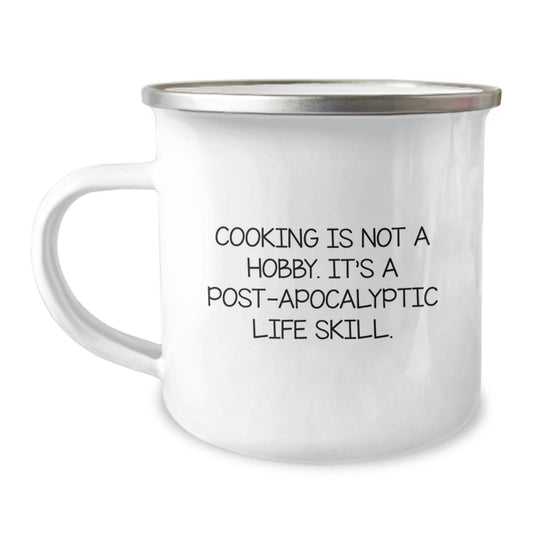 Funny Camping Mug for Cooking Enthusiasts, Gifts from Friends, Unique Graduation Gifts for Men, Women, or Family, 'Cooking Is Not A Hobby. It's A Post - Apocalyptic Life Skill.' - The Buy Boom