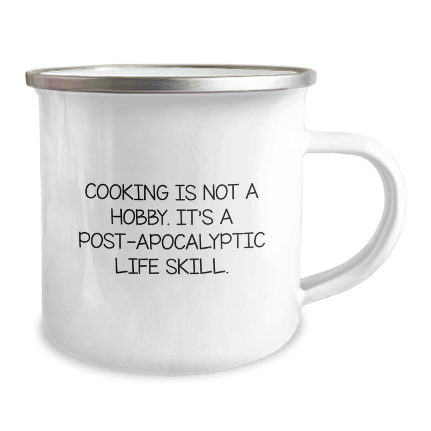 Funny Camping Mug for Cooking Enthusiasts, Gifts from Friends, Unique Graduation Gifts for Men, Women, or Family, 'Cooking Is Not A Hobby. It's A Post - Apocalyptic Life Skill.' - The Buy Boom