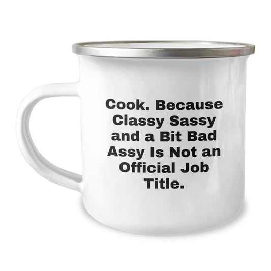 Funny Camping Mug - Gifts from Friends for the Classy Sassy Cook - Christmas Unique Gifts for Men and Women - The Buy Boom