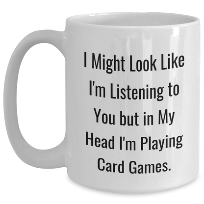 Funny Card Games Enthusiast Gifts, I Might Look Like I'm Listening To You But In My Head I'm Playing Card Games., Graduation Unique Gifts from Friends to Card Games Lovers - The Buy Boom