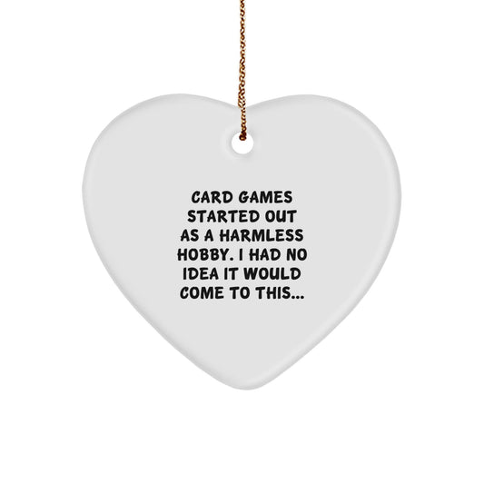 Funny Card Games Gifts for Friends, 'Card Games Started Out As A Harmless Hobby...' Heart Ornament, Christmas Unique Gifts from Family - The Buy Boom