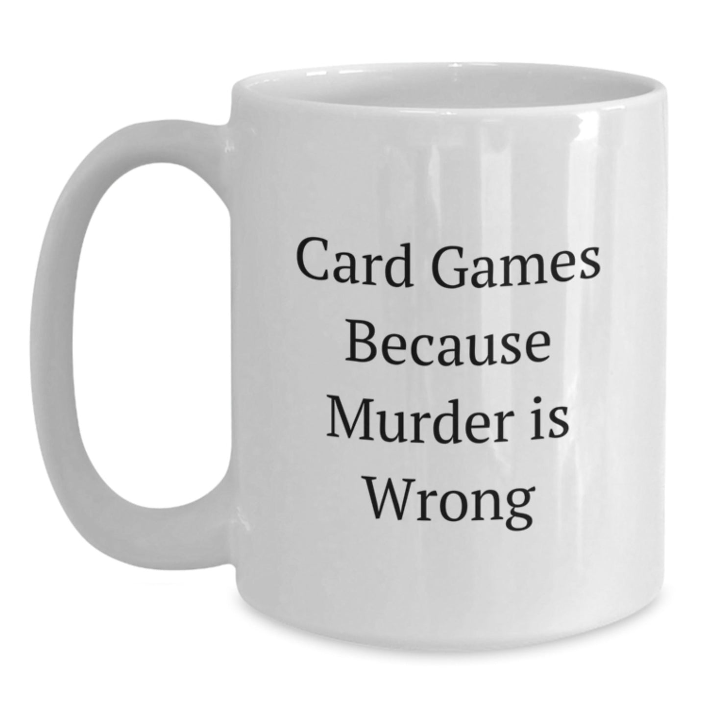 Funny Card Games Gifts for Friends from, White Coffee Mug with 'Card Games Because Murder Is Wrong' Quote for Graduation - The Buy Boom