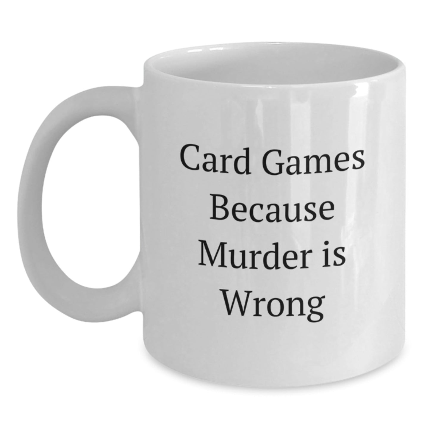 Funny Card Games Gifts for Friends from, White Coffee Mug with 'Card Games Because Murder Is Wrong' Quote for Graduation - The Buy Boom