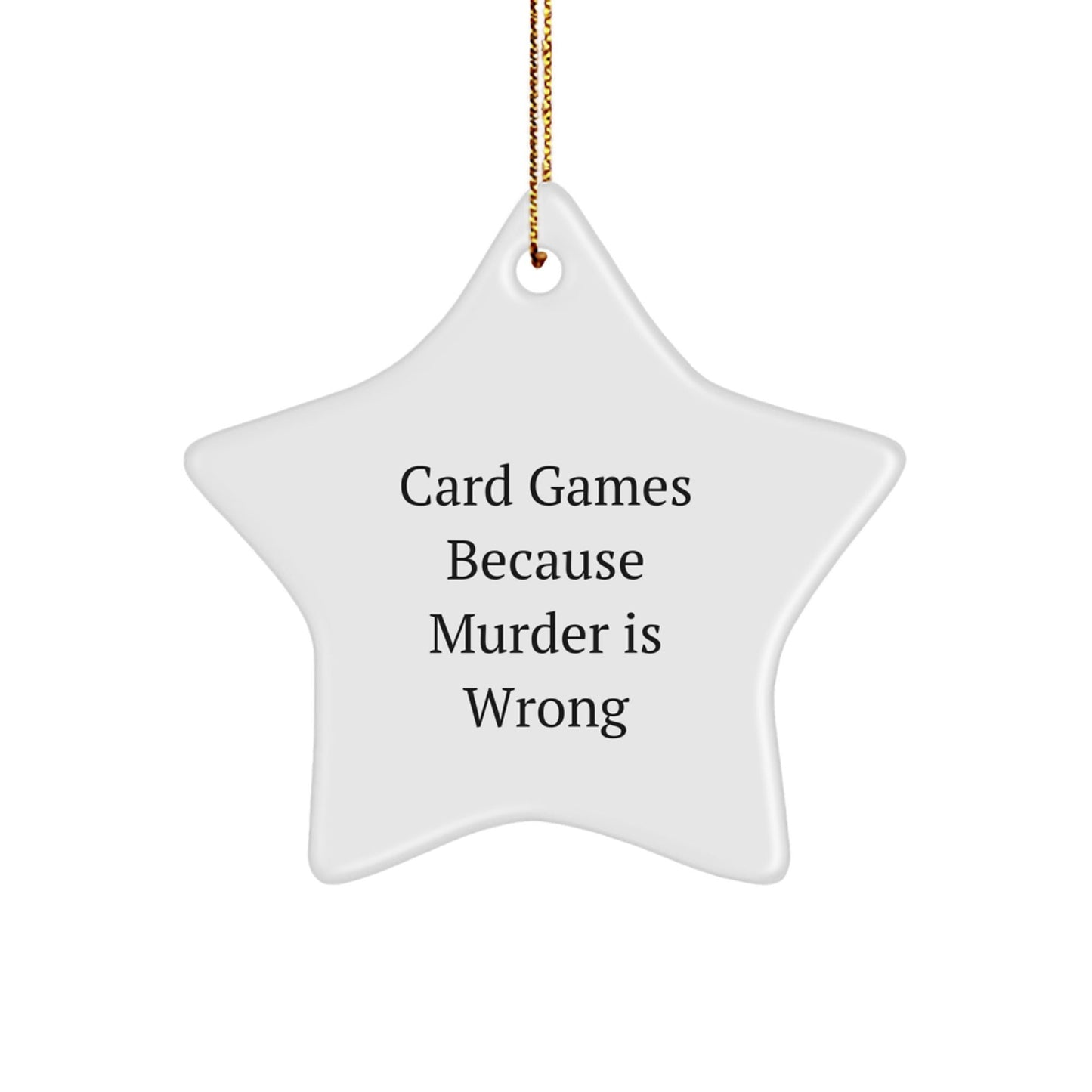 Funny Card Games Gifts from Family, Card Games Star Ornament Because Murder Is Wrong, Christmas Unique Gifts - The Buy Boom