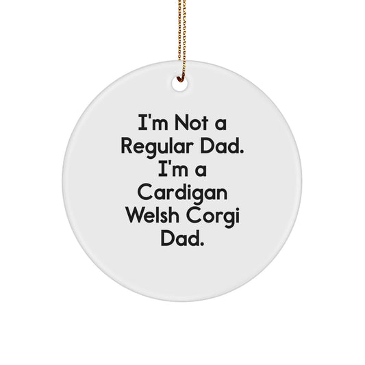 Funny Cardigan Welsh Corgi Dog Gifts for Dad Unique Circle Ornaments from Men, Funny Dad Gifts for Men, Christmas Unique Gifts - The Buy Boom
