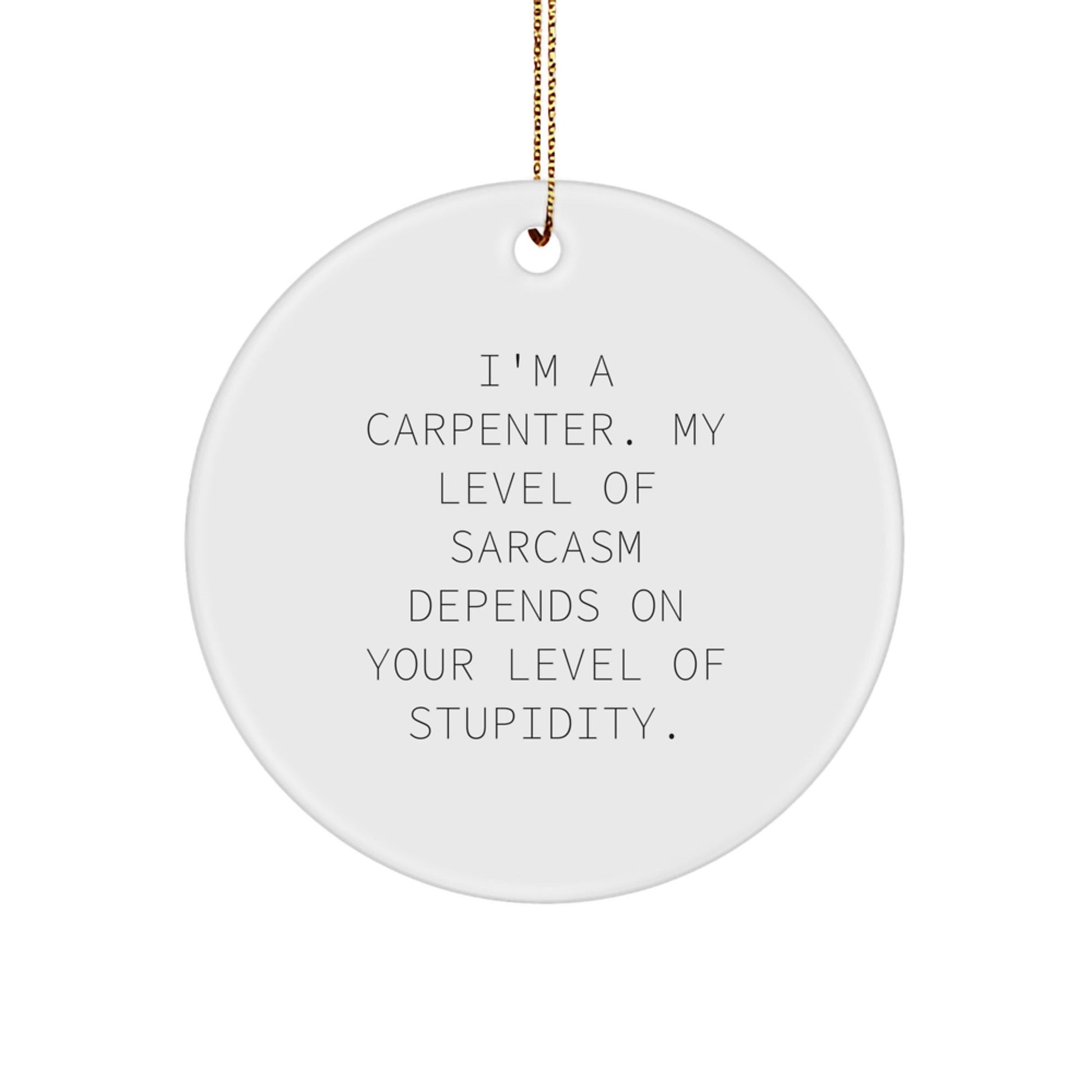 Funny Carpenter Circle Ornament Gifts for Men, Christmas Unique Gifts from Friends to Husband, Sweetheart, Dad - The Buy Boom