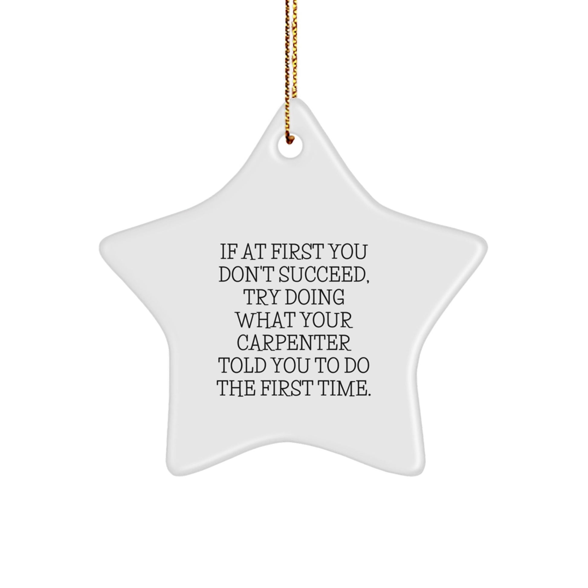 Funny Carpenter Gifts for Men, Star Ornament with If At First, Christmas Unique Gifts from Friends to Family - The Buy Boom